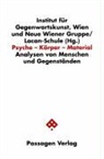 Wien Institut f. Gegenwartskunst, Wien Institut für Gegenwartskunst an der Akademie der bildenden Künste, Neue Wiener Gruppe /Lacan-Schule - Psyche - Körper - Material