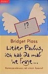 Bridget Plass - Lieber Paulus, ich hab mal 'ne Frage