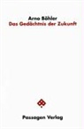Arno Böhler - Das Gedächtnis der Zukunft