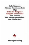 Michael Murmann-Kahl, Michael Murrmann-Kahl, Falk Wagner - Ende der Religion - Religion ohne Ende?