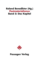 Roland Benedikter - Postmaterialismus - Bd.5: Postmaterialismus / Postmaterialismus