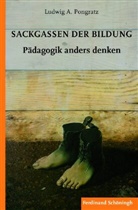 Ludwig A Pongratz, Ludwig A. Pongratz - Sackgassen der Bildung