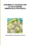 Vincenzo Belgiorno, Vincenzo Naddeo, Tiziano Zarra - Strumenti E Tecniche Per La Valutazione Ambientale Strategica