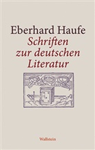 Eberhard Haufe, Eberhard (Dr.) Haufe, Heinz Haertl, Hein Härtl, Heinz Härtl, Heinz Härtl (Dr.)... - Schriften zur deutschen Literatur