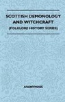 Anon, Walter Scott - Scottish Demonology and Witchcraft (Folklore History Series)
