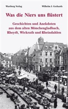 Wilhelm Gerhards, Wilhelm J. Gerhards - Was die Niers uns flüstert - Geschichten und Anekdoten aus dem alten Mönchengladbach, Rheydt, Wickrath und Rheindahlen