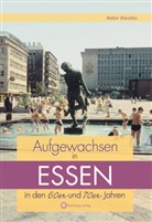 Walter Wandtke - Aufgewachsen in Essen in den 60er und 70er Jahren