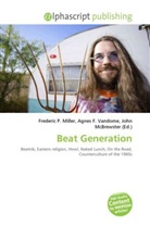 Agne F Vandome, John McBrewster, Frederic P. Miller, Agnes F. Vandome - Beat Generation