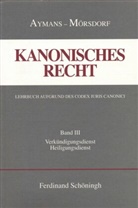 Winfried Aymans, Kla Mörsdorf, Klaus Mörsdorf, Winfried Aymans, Eduard Eichmann, Kl Mörsdorf - Kanonisches Recht, Studienausgabe - 3: Kanonisches Recht - Kartonierte Studienausgabe. Lehrbuch aufgrund des Codex Iuris Canonici