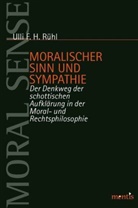 Ulli F Rühl, Ulli F. Rühl, Ulli F. H. Rühl - Moralischer Sinn und Sympathie
