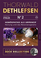 Thorwald Dethlefsen - Homöopathie als Urprinzip