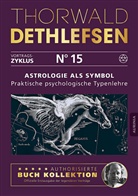 Thorwald Dethlefsen - Astrologie als Symbol - Praktische psychologische Typenlehre