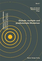 Manuela Boatc, Manuela Boatca, Willfried Spohn - Globale, multiple und postkoloniale Modernen