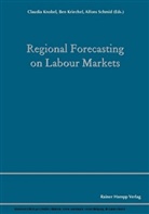 Claudia Knobel, Ben Kriechel, Alfons Schmid - Regional Forecasting on Labour Markets