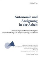 Michael Frey - Autonomie und Aneignung in der Arbeit