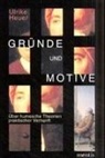Ulrike Heuer - Gründe und Motive