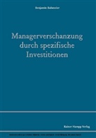 Benjamin Balsmeier - Managerverschanzung durch spezifische Investitionen