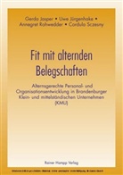 Gerda Jasper, Uwe Jürgenhake, Annegret Rohwedder, Cordula Sczesny - Fit mit alternden Belegschaften