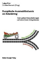 Christian Bosowski, Ludger Pries - Europäische Automobilindustrie am Scheideweg