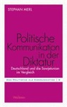 Stephan Merl - Politische Kommunikation in der Diktatur