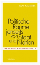 Olaf Kaltmeier - Politische Räume jenseits von Staat und Nation