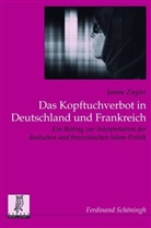 Janine Ziegler, Hans Maier, Hans Maier u a, Heinrich Oberreuter, Otto Bernhard Roegele, Manfre Spieker... - Das Kopftuchverbot in Deutschland und Frankreich