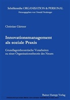 Christian Gärtner - Innovationsmanagement als soziale Praxis