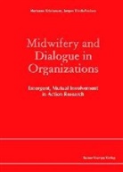Jørgen Bloch-Poulsen, Jürgen Bloch-Poulsen, Marianne Kristiansen - Midwifery and Dialogue in Organizations