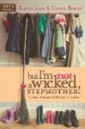 Carol Boley, Carol (COR)/ Lipp Boley, Kathi Lipp - But I'm Not a Wicked Stepmother!