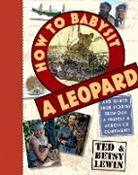 Betsy Lewin, Ted Lewin, Ted/ Lewin Lewin - How to Babysit a Leopard
