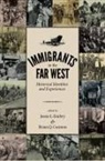 Brian Q. Cannon, Jessie L. Embry, Jessie L. (EDT)/ Cannon Embry, Brian Q. Cannon, Jessie L. Embry - Immigrants in the Far West