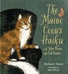 Michael Rosen, Michael J Rosen, Michael J. Rosen, Michael/ White Rosen, Lee Anthony White, Lee Anthony White - The Maine Coon's Haiku