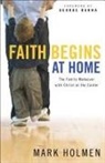 George Barna, Mark Holmen - Faith Begins at Home