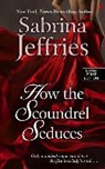 Sabrina Jeffries - How the Scoundrel Seduces