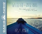 Kelly Minter, Renee Ertl - Wherever the River Runs: How a Forgotten People Renewed My Hope in the Gospel (Audio book)