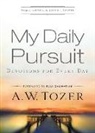 James L. Snyder, A W Tozer, A. W. Tozer, A. W./ Snyder Tozer, A.w. Tozer, Ravi Zacharias... - My Daily Pursuit