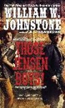 J A Johnstone, J. A. Johnstone, William W Johnstone, William W. Johnstone, William W./ Johnstone Johnstone - Those Jensen Boys!