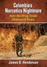 James D. Henderson - Colombia's Narcotics Nightmare