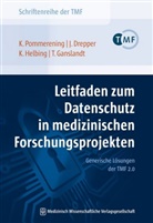 Drepper, Johannes Drepper, Thomas Ganslandt, Kris Helbing, Krister Helbing, Klaus Pommerening... - Leitfaden zum Datenschutz in medizinischen Forschungsprojekten