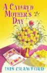 Isis Crawford - Catered Mother''s Day