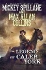 Max A Collins, Max a Spillane Collins, Max Allan Collins, Mickey Spillane, Mickey Collins Spillane, Mickey/ Collins Spillane - Legend of Caleb York