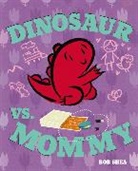Bob Shea, Bob/ Shea Shea, Bob Shea - Dinosaur Vs. Mommy