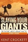 Kent Crockett - Slaying Your Giants Study Guide