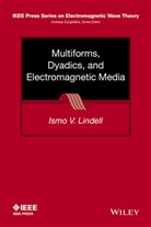 Ismo V Lindell, Ismo V. Lindell, Ismo V. (Helsinki University of Technolog Lindell, IV Lindell, Lindell Ismo V., Donald G. Dudley - Multiforms, Dyadics, and Electromagnetic Media