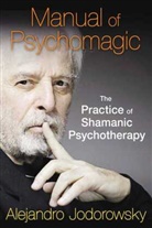 Alejandro Jodorowsky - Manual of Psychomagic