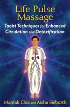 Mantak Chia, Aisha Sieburth - Life Pulse Massage
