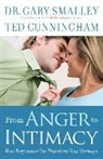 MR Ted Cunningham, Ted Cunningham, Dr Gary Smalley, Gary Smalley, Gary/ Cunningham Smalley - From Anger to Intimacy