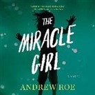 Andrew Roe, Andrew/ Campbell Roe, Cassandra Campbell - The Miracle Girl (Audio book)
