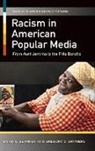 Brian Behnken, Brian D. Behnken, Brian/ Smithers Behnken, Gregory Smithers, Gregory D. Smithers - Racism in American Popular Media