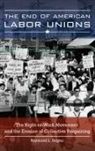 Raymond Hogler, Raymond L. Hogler, Hogler Raymond L. - The End of American Labor Unions